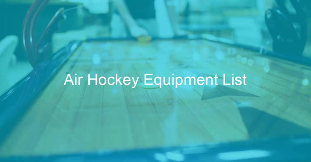 Air Hockey Equipment List for Dynamo air hokcey tables